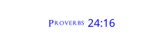 Proverbs 24 16